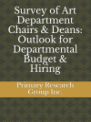 cover image of Survey of Art Department Chairs & Deans: Outlook for Departmental Budget & Hiring